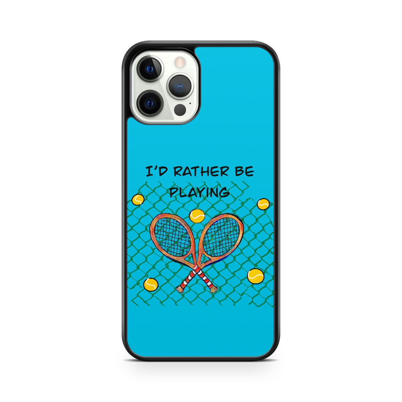 I'd Rather Play Tennis Phone Case