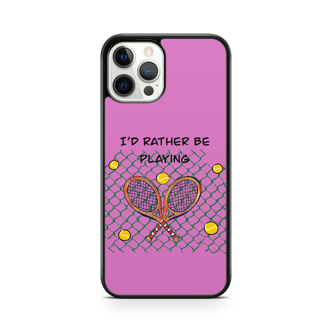 I'd Rather Play Tennis Phone Case For IPhone & Samsung - OnTheCase4U