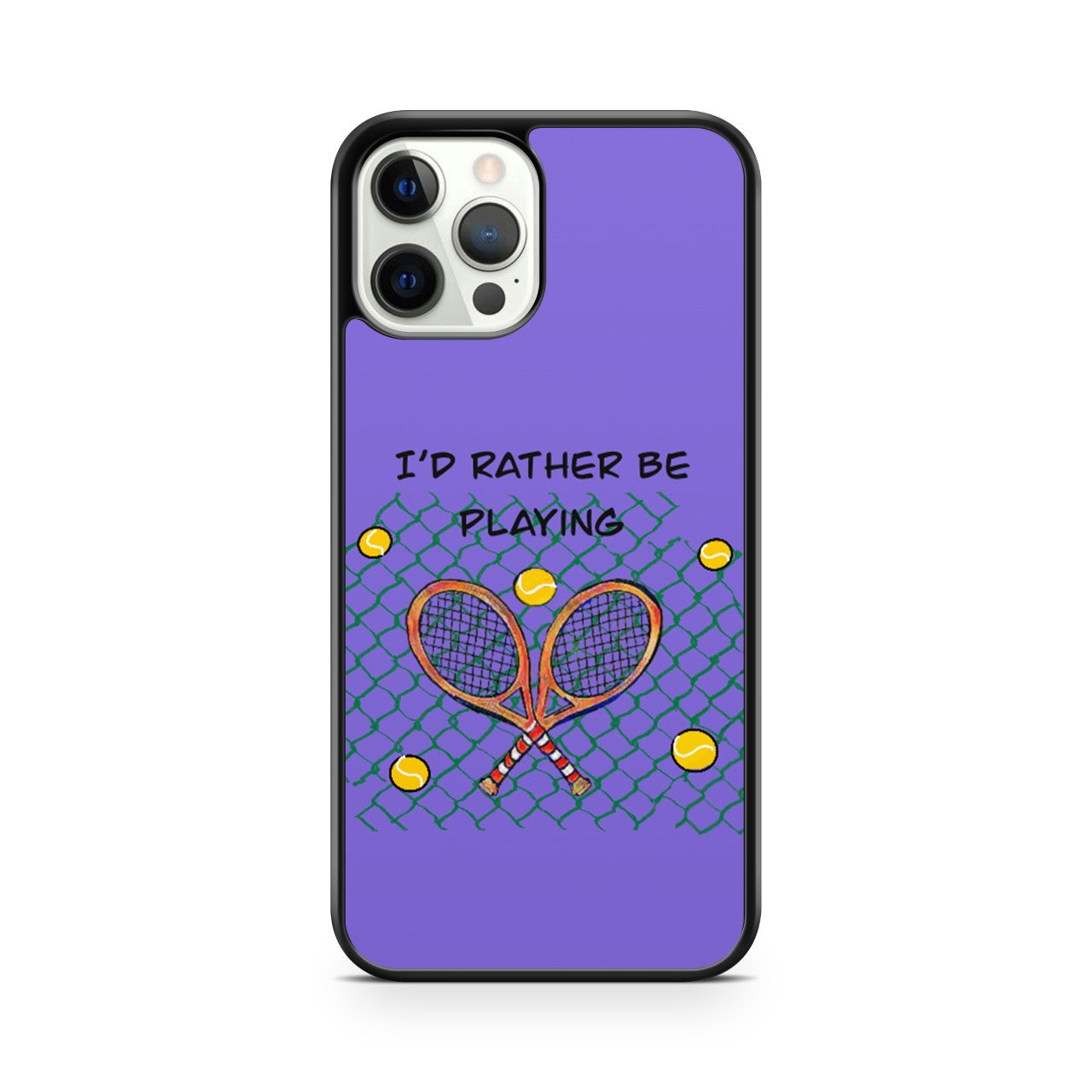 I'd Rather Play Tennis Phone Case For IPhone & Samsung - OnTheCase4U