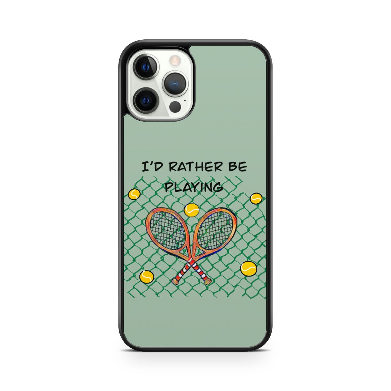 I'd Rather Play Tennis Phone Case For IPhone & Samsung - OnTheCase4U